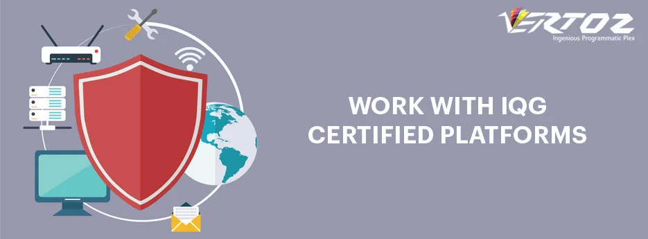 Work with IQG certified platforms