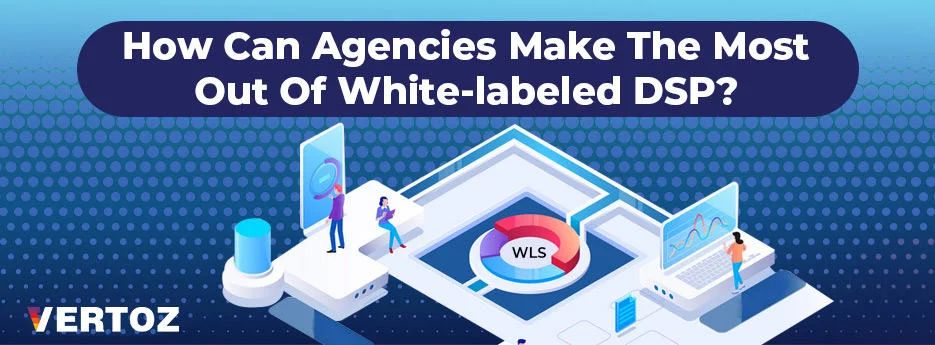 How-Can-Agencies-Make-The-Most-Out-Of-White-labeled-Agencies