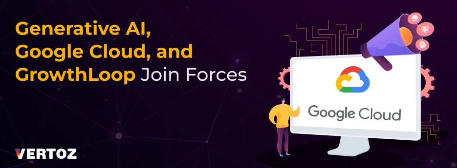 Generative-AI-Google-Cloud-and-GrowthLoop-Join-Forces