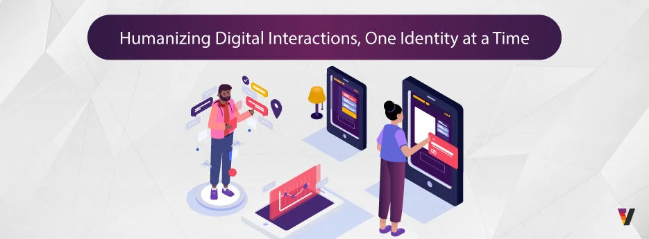 Humanizing-Digital-Interactions-One-Identity-at-a-time