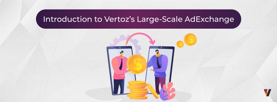 Introduction-to-Vertozs-Large-Scale-AdExchange