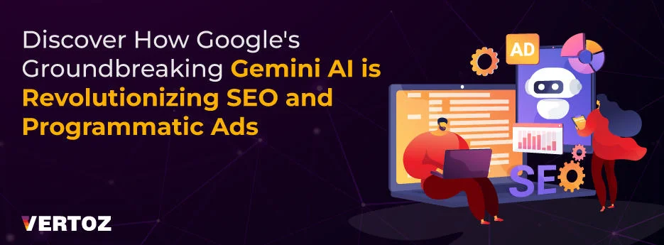 Discover How Googleโs Groundbreaking Gemini AI is Revolutionizing SEO and Programmatic Ads-Cover