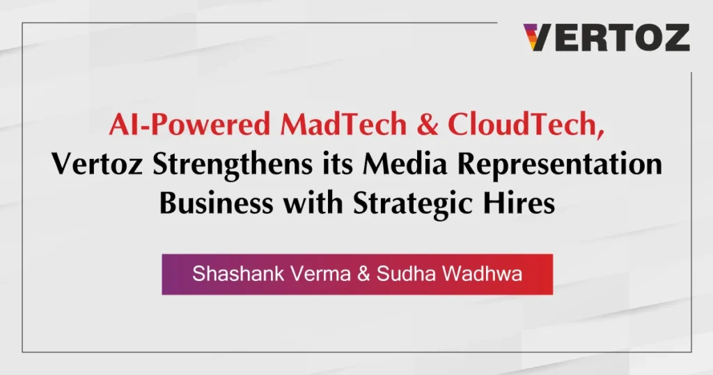 Vertoz_AI-Powered-MadTech-CloudTech-Vertoz-Strengthens-its-Media-Representation-Business-with-Strategic-Hires-Shashank-Verma-Sudha-Wadhwa_Newsroom