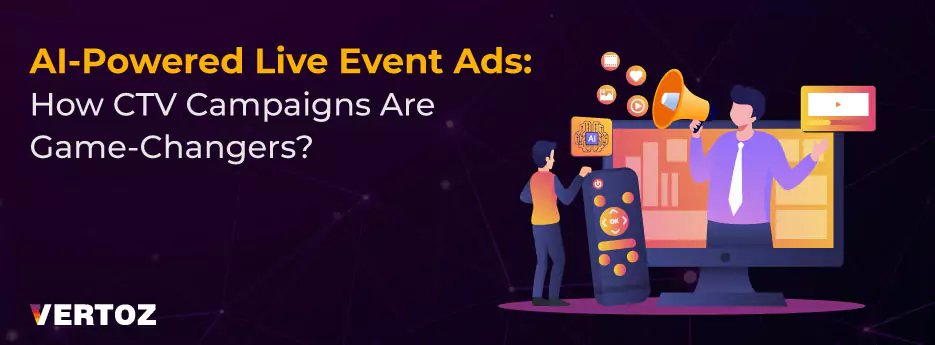 AI-Powered Live Event Ads How CTV Campaigns Are Game-Changers