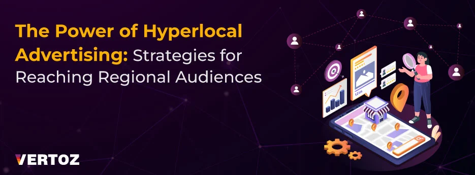 The-Power-of-Hyperlocal-Advertising-Strategies-for-Reaching-Regional-Audiences